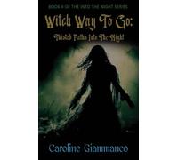 Witch Way to Go: Twisted Paths Into the Night