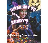 Witch Way to the Candy:: Halloween Collection. Colouring Book For Kids