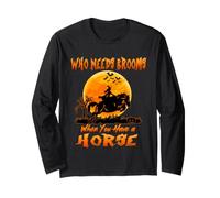 Witch Who Needs Brooms When You Have A Horse Halloween Manche Longue