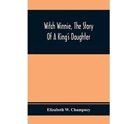 Witch Winnie, The Story Of A King's Daughter
