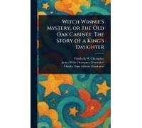 Witch Winnie's Mystery, Or The Old Oak Cabinet