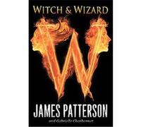 Witch & Wizard Gabrielle Charbonnet, James Patterson (Auteur)
