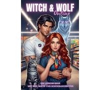 Witch & Wolf Online: Ein Liebesroman mit Biss, Magie und Sonderangeboten