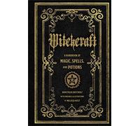 Witchcraft: A Handbook of Magic, Spells, and Potions