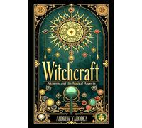 Witchcraft: Alchemy and Its Magical Aspects