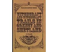 Witchcraft And Witchcraft Trials In Orkney And Shetland (Folklore History Series)