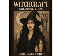 Witchcraft Coloring Book by Carmelita Tarot: 97 Intricate Illustrations for Relaxation and Spiritual Exploration