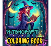 Witchcraft Coloring Book: Creative Halloween Relaxation & Stress-Relief Grimoire Art for Teens & Adults