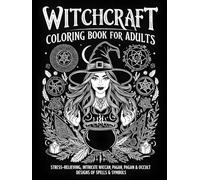 Witchcraft Coloring Book: Stress-Relieving, Intricate Wiccan, Pagan & Occult Designs of Spells & Symbols