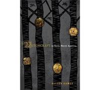 Witchcraft in Early North America by Alison Games Alison Games (Auteur)