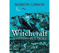 Witchcraft A History in Thirteen Trials - Marion Gibson - Simon Schuster Uk - broché - Essai