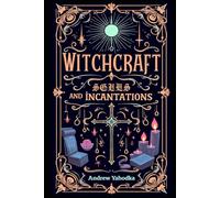 Witchcraft: Spells and Incantations