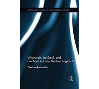 Witchcraft, The Devil, And Emotions In Early Modern England