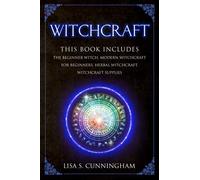 Witchcraft: This Book Includes: The Beginner Witch, Modern Witchcraft for Beginners, Herbal Witchcraft, Witchcraft Supplies