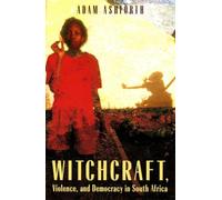 Witchcraft, Violence, and Democracy in South Africa