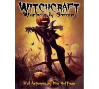 Witchcraft, Warlocks & Sorcery: Evil Artworks by Mike Hoffman
