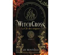 WitchCross: La es origines (une romance ensorcelante)