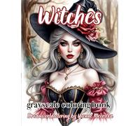 witches: A Grayscale Fantasy Coloring Book of Elegant Nature Witches in Harmony with the Forest