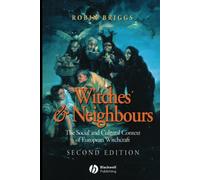 Witches and Neighbours: The Social and Cultural Context of European Witchcraft, 2nd Edition