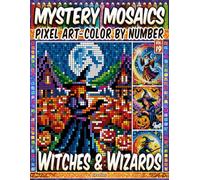 Witches And Wizards - Mystery Mosaic Color by Number - Vol. 19: 50 Designs in Pixel Art - Fantastic Realms Of Wizards And Potent Magic
