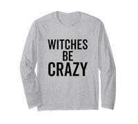 Witches Be Crazy Funny Halloween Custome Party Manche Longue