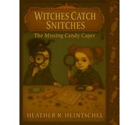 Witches Catch Snitches: The Missing Candy Caper
