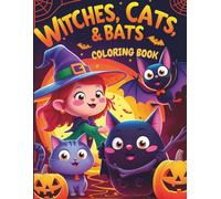 Witches, Cats & Bats - A Fun and Not-So-Scary Halloween Coloring Book for Kids!: A Cute and Non-Scary Halloween Coloring Book with Friendly Witches, ... - Perfect for for Boys and Girls 4-8 Ages