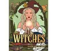 Witches Coloring Book for Adults: A Collection of Mysterious Illustration about Witch, Wizard, Mage, Witchcraft and more
