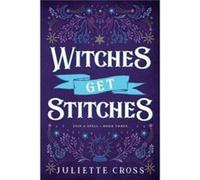 Witches Get Stitches by Juliette Cross Juliette Cross (Auteur)