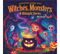 Witches, Monsters & Midnight Stories: Spooky and Fun Halloween Coloring Storybook for Kids Ages 4-8 with Witches, Monsters, Ghosts, and Pumpkins