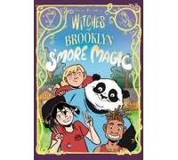 Witches of Brooklyn: S'More Magic: (A Graphic Novel)