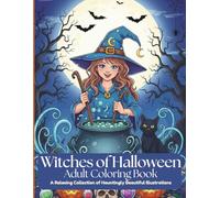 Witches of Halloween Adult Coloring Book: A Relaxing Collection of Hauntingly Beautiful Illustrations