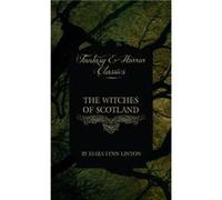 Witches of Scotland Fantasy and Horror Classics by Eliza Lynn Linton Eliza Lynn Linton (Auteur)