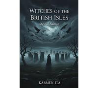 WITCHES OF THE BRITISH ISLES - Special Edition Legends, Trials, and Folklore from England, Scotland, Ireland, and Wales - KARMEN-ITA - KARMEN-ITA - ebook (ePub) - Livre