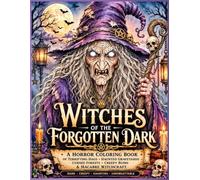 Witches of the Forgotten Dark A Horror Coloring Book of Terrifying Hags, Haunted Graveyards, Cursed Forests, Creepy Ruins & Macabre Witchcraft: Horror ... Book / creepy scary witches coloring book