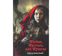 Witches, Warriors, And Wyverns