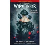 Witchfinder Volume 6: The Reign of Darkness