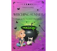 Witching Summer: Magic in the Scottish Highlands