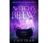 Witch's Brew Three Witches Bay Mysteries, #2 - Cate Dean - Cate Dean - ebook (ePub) - Livre