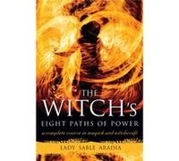 WitchS Eight Paths of Power by Lady Sable Lady Sable Aradia Aradia Lady Sable Lady Sable Aradia Aradia (Auteur)