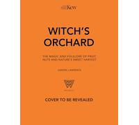Witch's Orchard: The magic and folklore of fruit, nuts and nature's sweet harvest