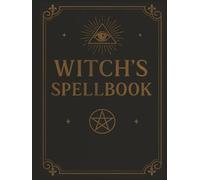 WITCH'S SPELLBOOK: A Sacred Grimoire of Spells, Moon Rituals & Magical Wisdom for the Modern Witch: 365-blank pages for journaling and magic! Hardcover | 8.25 x 11 | Matte