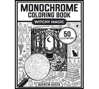 Witchy Magic Monochrome Coloring Book: 50 Magical Scenes in Black & White - Easy-to-Follow Marked Areas - For Adults & Teens