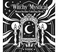 Witchy Mystical: Monochrome Coloring Book with Bold White on Black Witchcore Scenes, Potions, Crystals, Black Cats, Moons and Tarot for Adults