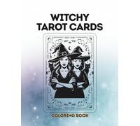 Witchy Tarot Cards Coloring Book: 33 Witchcore Designs, Tarot-Inspired Art & Beautiful Witchy Portraits