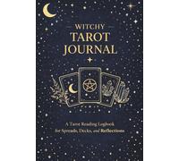 Witchy Tarot Journal: A Tarot Reading Logbook for Spreads, Decks, and Reflections