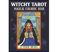 Witchy Tarot: Magical Coloring Book for Adults Featuring Major Arcana Cards, Witchcraft, Witches, Occult & Wiccan Magic