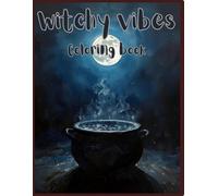 Witchy vibes coloring book: Let your inner witch shine