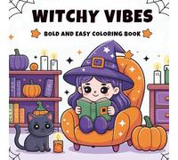 Witchy Vibes: Cute and Cozy Halloween Coloring Book: Kawaii Witches, Cats, Pumpkins, and Cozy Halloween Scenes to Color and Relax
