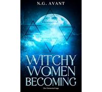 Witchy Women Becoming: The Elemental Saga